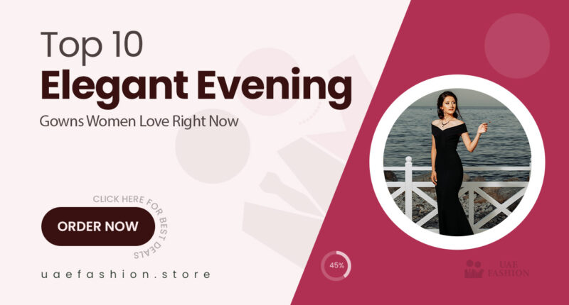 10 Dazzling Gowns Women Are Loving for Elegant Evenings Out