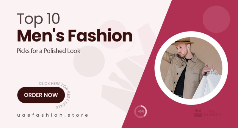 10 Elevated Men’s Fashion Choices for a Polished Look