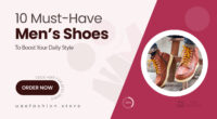 10 Essential Men’s Footwear to Upgrade Your Everyday Look Instantly