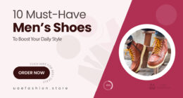 10 Essential Men’s Footwear to Upgrade Your Everyday Look Instantly