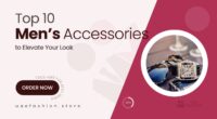 10 Game-Changing Accessories That Instantly Elevate Any Man’s Style