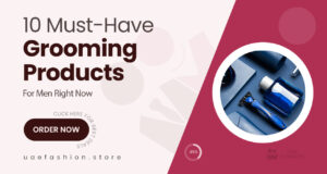 10 Game-Changing Grooming Products Every Man Should Own Now