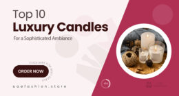 10 Luxury Candles Buyers Are Choosing for Sophisticated Ambiance