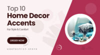 10 Must-Have Home Decor Accents That Redefine Style and Comfort