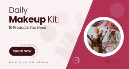 10 Must-Have Makeup Products That Belong in Your Daily Kit